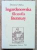 Danuta Ulicka Ingardenowska filozofia literatury